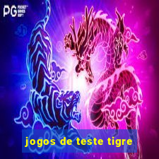 jogos de teste tigre